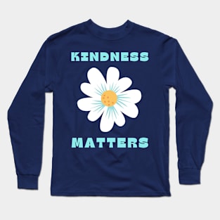 kindness matters Long Sleeve T-Shirt